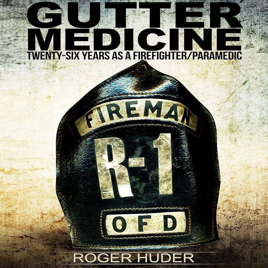Gutter Medicine: Twenty-Six Years as a Firefighter Paramedic cover
